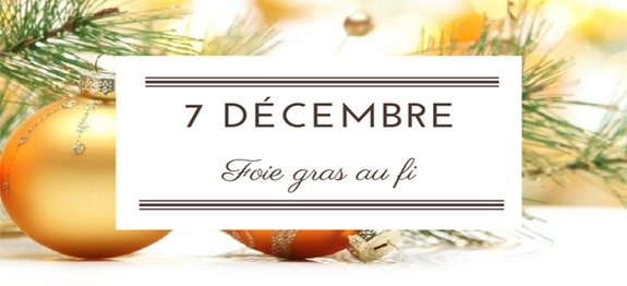 7 décembre : Foie gras au figue