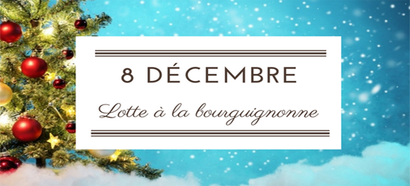 8 décembre : Lotte à la bourguignonne