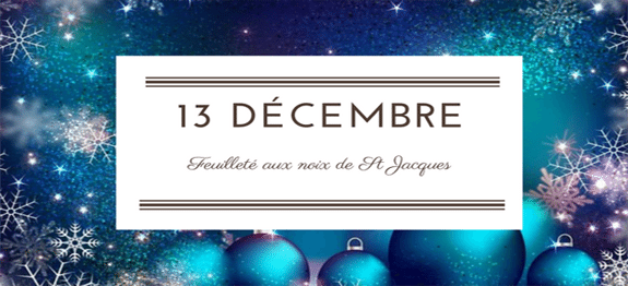 13 décembre : Feuilleté aux noix de St Jacques