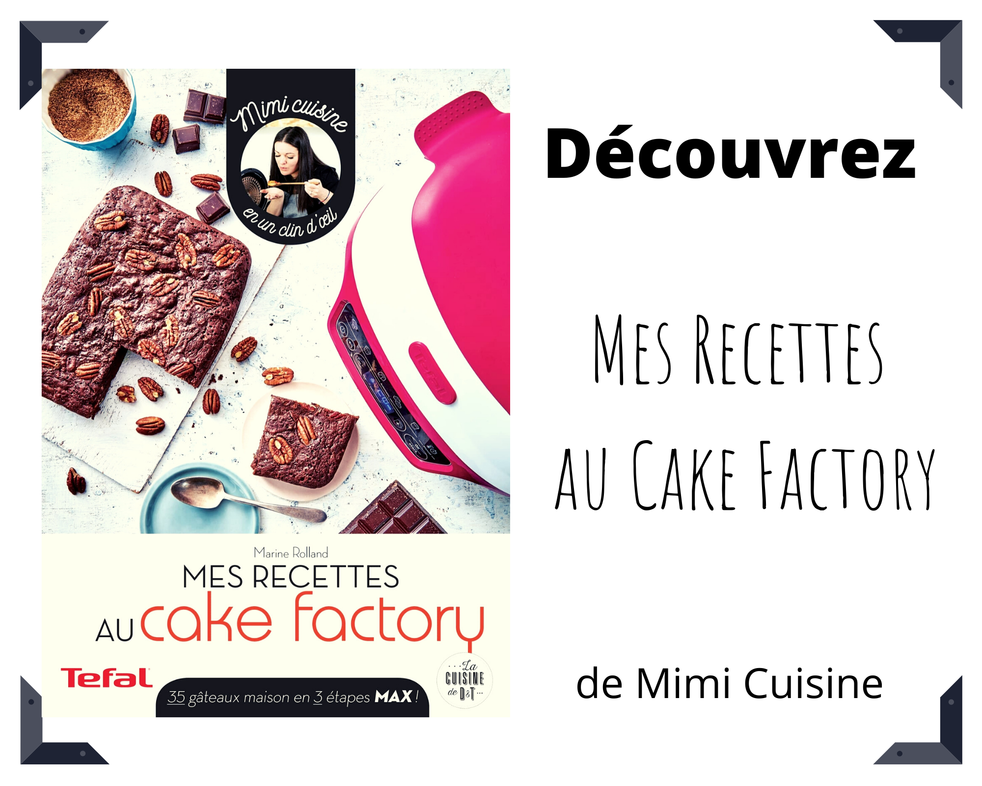 Le nouveau livre Cake Factory : Mes recettes au Cake Factory